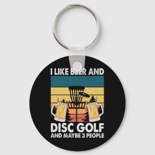 I Like Beer Annd Disc Golf And Maybe People Key Ring
