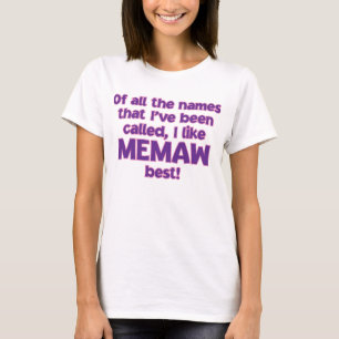 I LIKE BEING CALLED MEMAW! T-Shirt