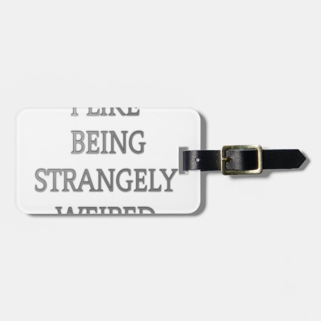 I like being strangely weird .png luggage tag (Front Horizontal)