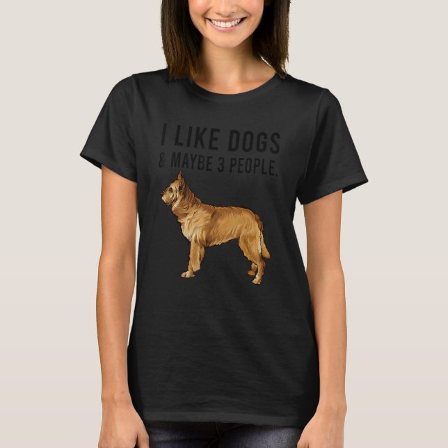 I Like Berger Picard Dogs And Maybe 3 People T-Shirt (Front)