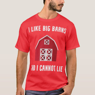 I Like Big Barns Funny Farming Humour Farm Rancho  T-Shirt