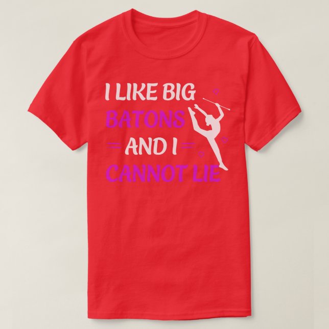 I Like Big Batons Funny Twirling Majorette T-Shirt (Design Front)