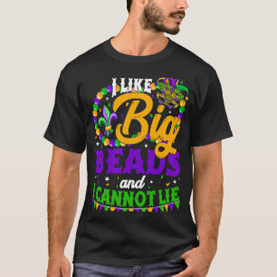 I Like Big Beads And I Can Not Lie Festival Mardi T-Shirt
