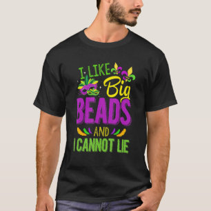 I Like Big Beads And I Can Not Lie Mardi Gras 2023 T-Shirt