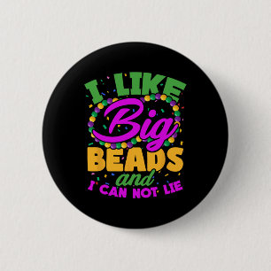 I Like Big Beads And I Cannot Lie Funny Mardi Gras 6 Cm Round Badge