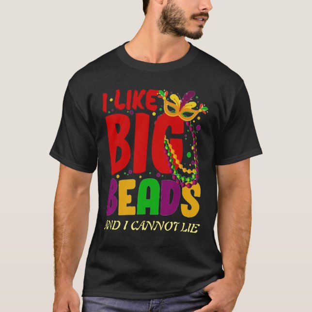 I Like Big Beads And I Cannot Lie T-Shirt (Front)