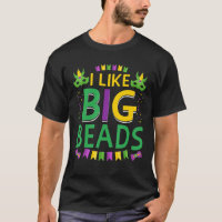 I Like Big Beads Funny New Orleans Nola Mardi Gra