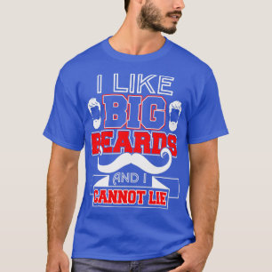I Like Big Beards And I Cannot Lie 5 T-Shirt