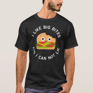 I Like Big Bites and I Can Not Lie Funny Hamburger T-Shirt