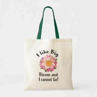 I like big blooms and I cannot lie! Tote Bag