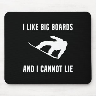 I Like Big Boards Funny Snowboard Snowboarding Sno Mouse Pad