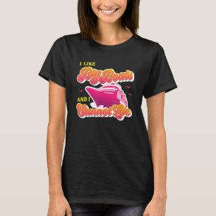I Like Big Boats And I Cannot Lie Cruise Funny Wo T-Shirt