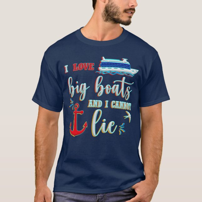 I Like Big Boats And I Cannot Lie T-Shirt (Front)