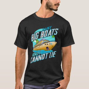I Like Big Boats And I Cannot Lie Tshirt Funny Cru