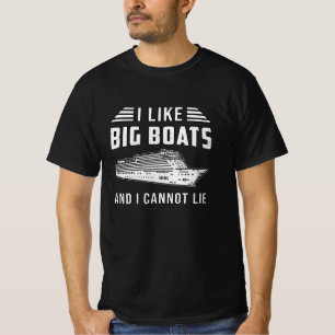 I Like Big Boats Cruise Ship Boat Boating Yacht T-Shirt