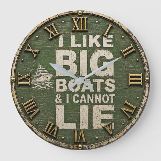 I Like Big Boats & I Cannot Lie Boating Nautical  Large Clock (Front)