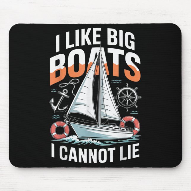 I Like Big Boats I Cannot Lie - Funny Sailing &amp Mouse Pad (Front)