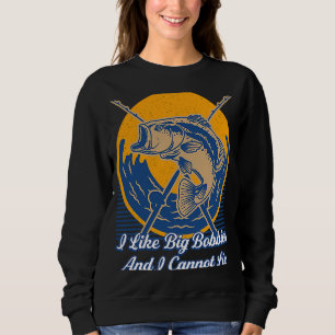 I Like Big Bobbies Fly Fishing Humour Angling Sweatshirt
