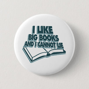 I like big books and I cannot lie 6 Cm Round Badge