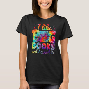 I Like Big Books And I Cannot Lie  Book  Reader T-Shirt