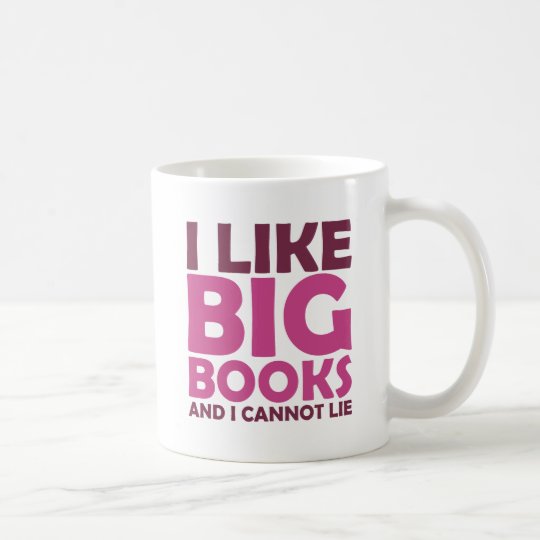 I Like Big Books And I Cannot Lie Coffee Mug Au 7982