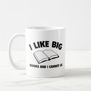 I Like Big Books And I Cannot Lie Coffee Mug