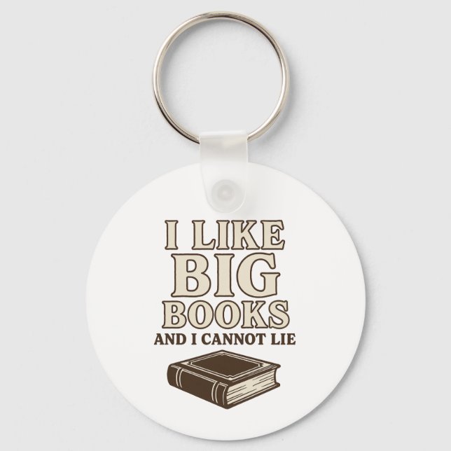 I Like Big Books and I Cannot Lie – Funny Book  Key Ring (Front)