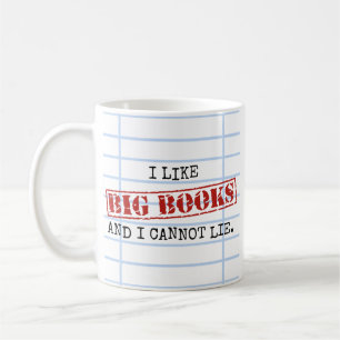 I Like Big Books and I Cannot Lie Funny Library Coffee Mug