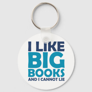 I Like Big Books and I Cannot Lie Key Ring