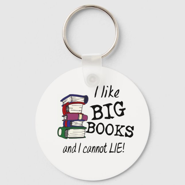 I like BIG BOOKS and I cannot LIE! Key Ring (Front)