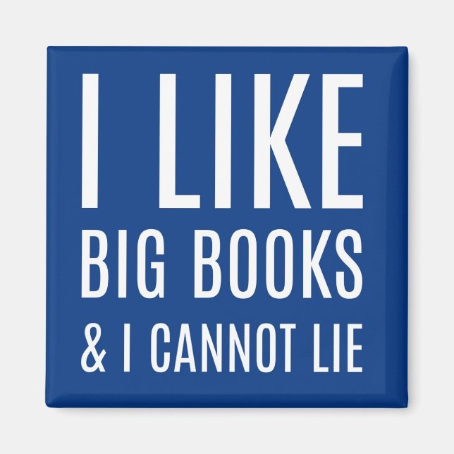 I Like Big Books and I Cannot Lie Magnet (Front)