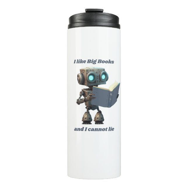 I Like Big Books and I Cannot Lie Thermal Tumbler (Front)