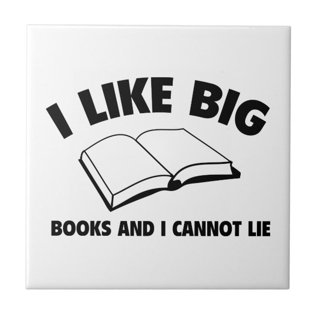 I Like Big Books And I Cannot Lie Tile (Front)