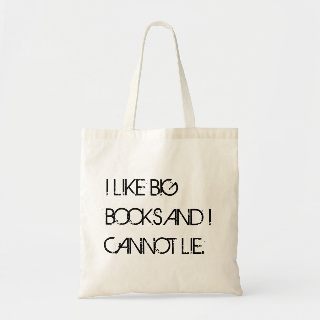 I LIKE BIG BOOKS AND I CANNOT LIE. TOTE BAG (Front)
