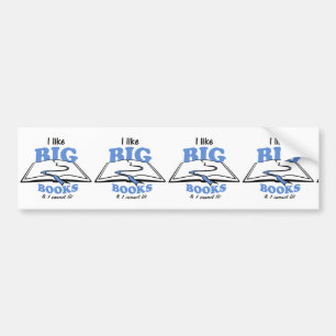 I like Big Books Bumper Sticker