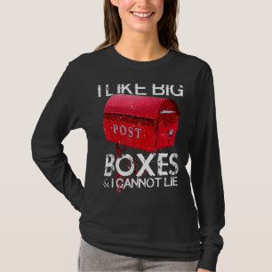 I Like Big Boxes Postal Worker Mailman Postman Mai T-Shirt