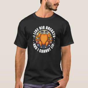 I Like Big Breasts And I Cannot Lie Thanksgiving 2 T-Shirt