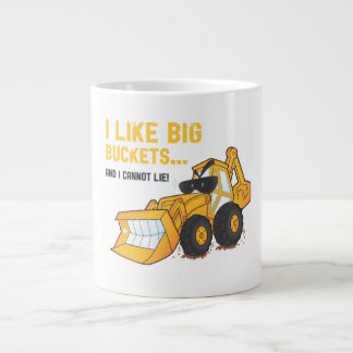 I like Big Buckets Backhoe Coffee Mug