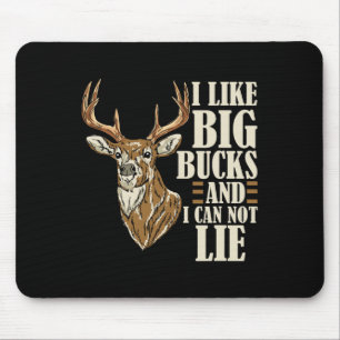 I Like Big Bucks And I Cannot Lie Buck Hunting 1 Mouse Pad