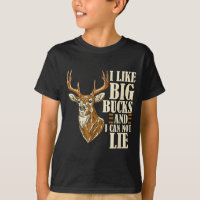 I Like Big Bucks And I Cannot Lie Buck Hunting