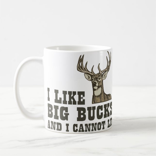 I Like Big Bucks And I Cannot Lie Coffee Mug (Left)