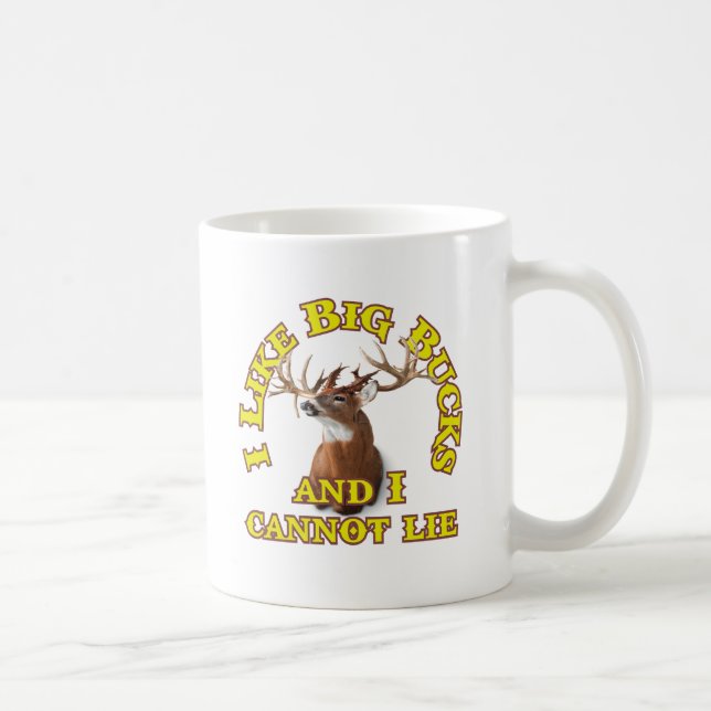 I Like Big Bucks and I Cannot Lie Coffee Mug (Right)