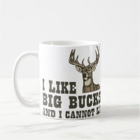 I Like Big Bucks And I Cannot Lie