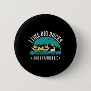 I Like Big Bucks And I Cannot Lie Funny Deer Hunti 6 Cm Round Badge