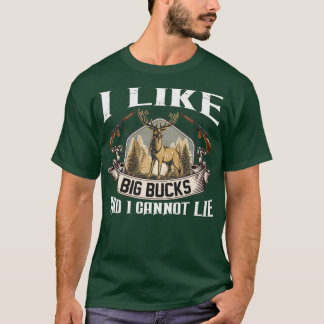 i like big bucks and i cannot lie gift for father  T-Shirt