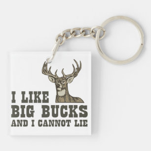 I Like Big Bucks And I Cannot Lie Key Ring