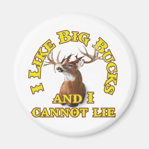 I Like Big Bucks and I Cannot Lie Magnet