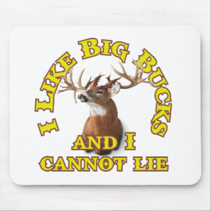 I Like Big Bucks and I Cannot Lie Mouse Pad