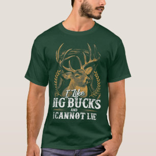 I Like Big Bucks and I Cannot Lie  T-Shirt