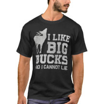 I Like Big Bucks and I Cannot Lie